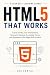 HTML5 That Works by Developer Editorial