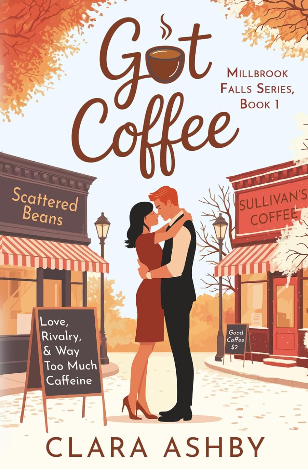 Got Coffee: Love, Rivalry and way too much Caffeine (Millbrook Falls Series Book 1)
