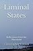 Liminal States: Reflections...