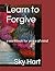 Learn to Forgive: a workboo...