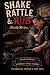 Shake Rattle and Rub BBQ Recipes by Anthony Adams