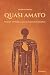 Quasi Amato (Italian Edition)