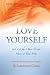 Love Yourself: And let the ...