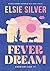Fever Dream (Emerald Lake, #1)