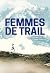 Femmes de trail (French Edition)