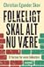 Folkeligt skal alt nu være - et forsvar for vores folkestyre