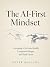 The AI-First Mindset by Peter Hollins The AI-First Mindset by Peter Hollins