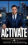 ACTIVATE: Building the Life You Were Always Supposed to Live ACTIVATE: Building the Life You Were Always Supposed to Live