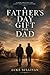 A Father’s Day Gift for Dad...