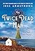The Twice Dead Man: A Ruby ...