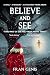 Believe and See by Fran Genis