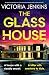 The Glass House: An absolut...