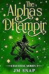 The Alpha's Dhampir (Celestial Book 3)