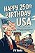 Happy 250th Birthday USA by FW Books