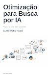 LLMO Quickstart: Otimização para Busca por IA para Engenheiros (Propel-Lab Books) (Portuguese Edition) LLMO Quickstart: Otimização para Busca por IA para Engenheiros (Propel-Lab Books) (Portuguese Edition)