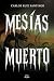 Mesías Muerto by Carlos Ruiz Santiago Mesías Muerto by Carlos Ruiz Santiago