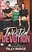 Twisted Devotion: An FFM Forbidden Romance