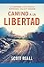 Camino a la libertad: Su co...