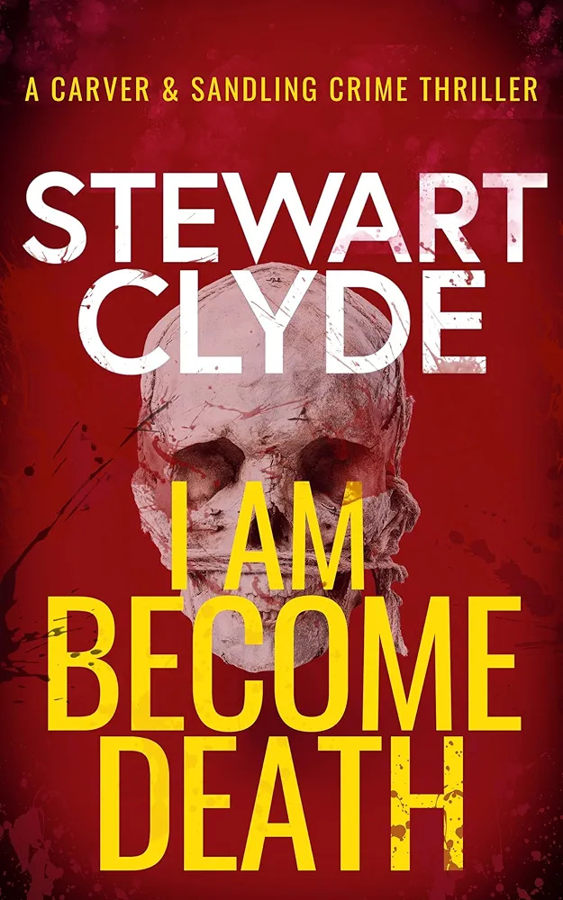 I Am Become Death (Carver & Sandling #3)
