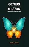 Genius In the Mirror: A Reflective Inquiry into Your Genius Nature