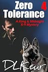 Zero Tolerance: A King & Midnight K-9 Mystery (The King & Midnight K-9 Mysteries) Zero Tolerance: A King & Midnight K-9 Mystery (The King & Midnight K-9 Mysteries)