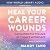 Heal Your Career Wounds: Na...