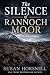 The Silence of Rannoch Moor by Susan Horsnell The Silence of Rannoch Moor by Susan Horsnell