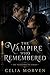 The Vampire Who Remembered by Celia Morven