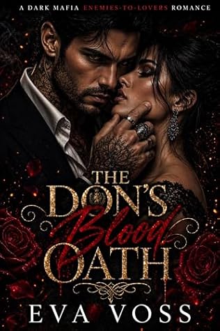 The Don’s Blood Oath: A Dark Mafia Enemies-to-Lovers Romance of Power and Betrayal (The Rinaldi Legacy Book 1)