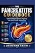 The Pancreatitis Guidebook:...