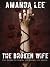 The Broken Wife by Amanda Lee The Broken Wife by Amanda Lee
