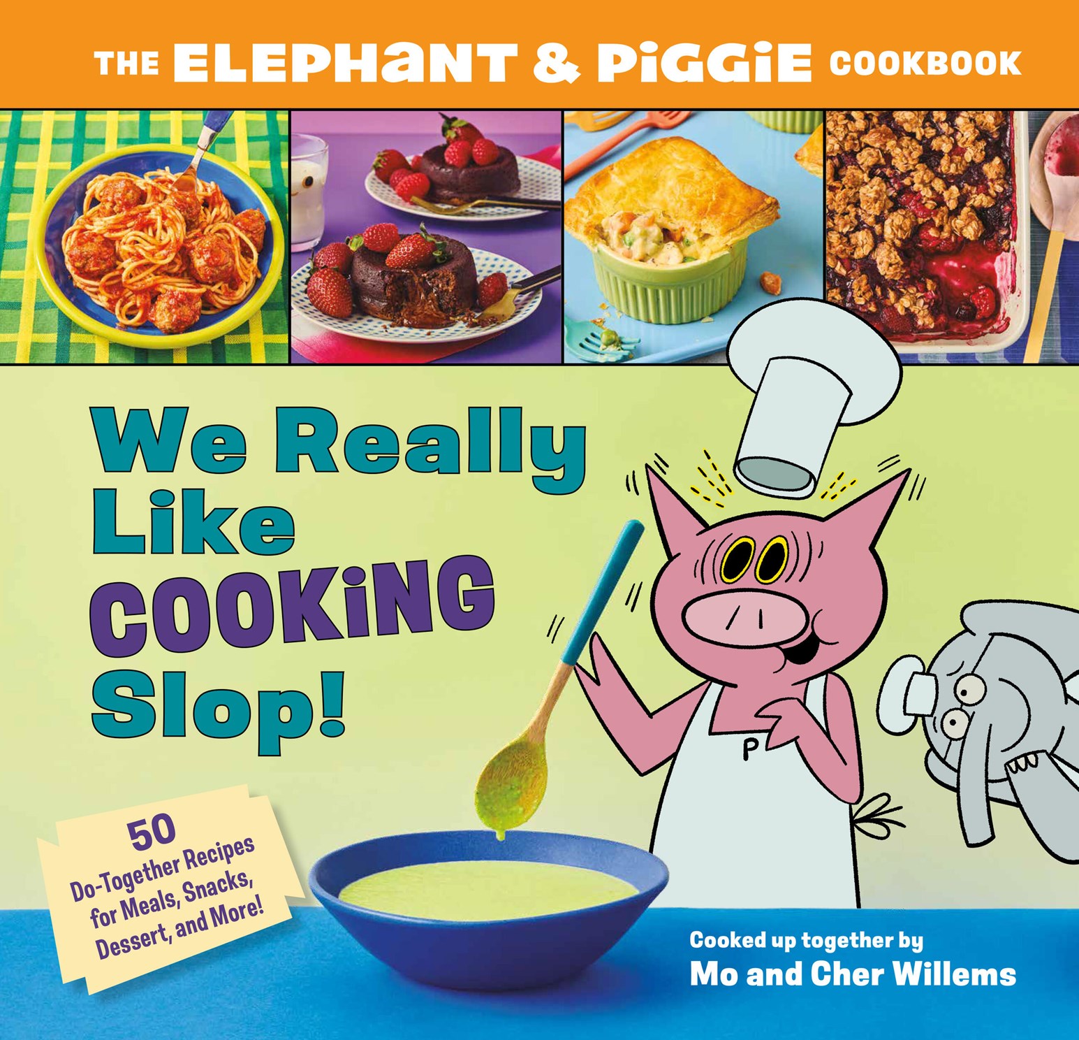 We Really Like Cooking Slop!: The Elephant & Piggie Cookbook