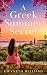 A GREEK SUMMER SECRET: The sweeping, emotional novel of love, loss and second chances under the Mediterranean sun