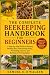 THE COMPLETE BEEKEEPING HANDBOOK FOR BEGINNERS by SAMUEL O.D WALKEN