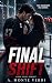 Final Shift: A Dark Hockey Romance with Fake Engagement, Forced Proximity, and Romantic Suspense