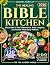 The Healing Bible Kitchen: ...