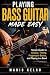 Playing Bass Guitar Made Ea...