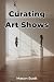 Curating Art Shows by Mason Scott