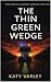The Thin Green Wedge : Where saving lives meets surviving your own
