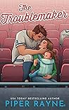 The Troublemaker by Piper Rayne The Troublemaker by Piper Rayne
