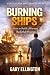 Burning Ships: How to Build...
