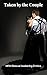 Taken by the Couple: MFM Bi...