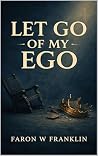 Let Go Of My Ego:...