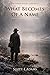 What Becomes of a Name by Scott E.  Adams