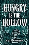 Hungry is the Hollow