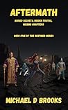 Aftermath by Michael D Brooks