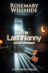 The Last Nanny: Can She Be Trusted? (A Hope Ridge Thriller) The Last Nanny: Can She Be Trusted? (A Hope Ridge Thriller)