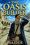 The Oasis Builder...