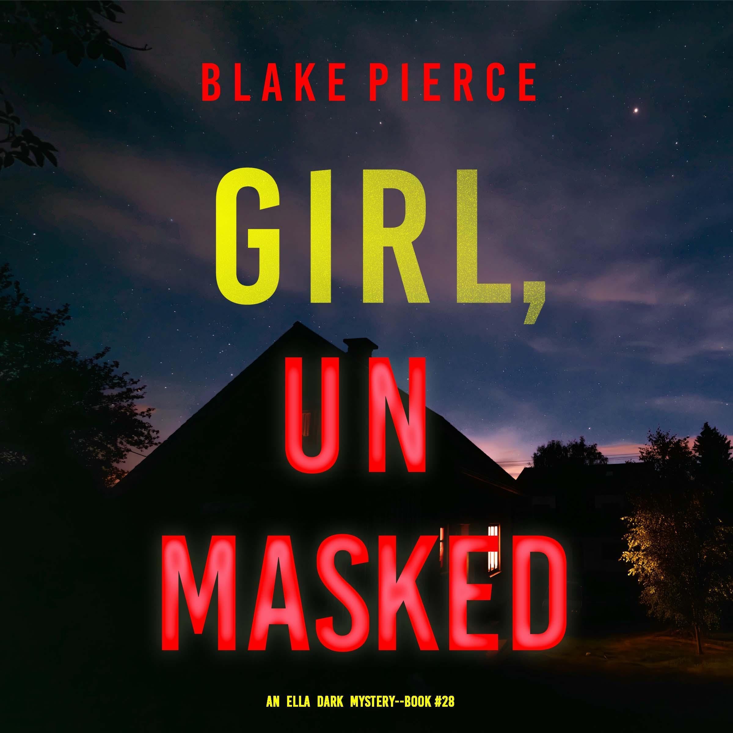 Girl, Unmasked: An Ella Dark FBI Suspense Thriller, Book 28 (Audible Audio)