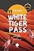 White Tiger Pass: Essential...